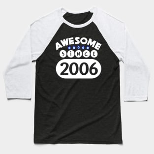 Awesome Since 2006 Baseball T-Shirt